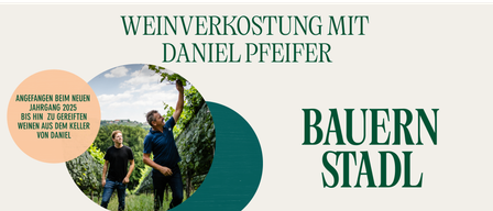 Eine Werbung für eine Weinverkostung mit Daniel Pfeifer. Zwei Männer in einem Weinberg, einer hält eine Rebe. Zeiten sind 15:00 in Bauernstadt mit freier Weinverkostung.
