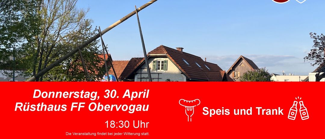 Plakat für eine Veranstaltung mit einem Maibaum im Vordergrund. Der Text lautet "Maibaum aufstellen". Die Veranstaltung ist für den 30. April angesetzt und beginnt um 18:30 Uhr. Der Ort ist FF Obervogau.