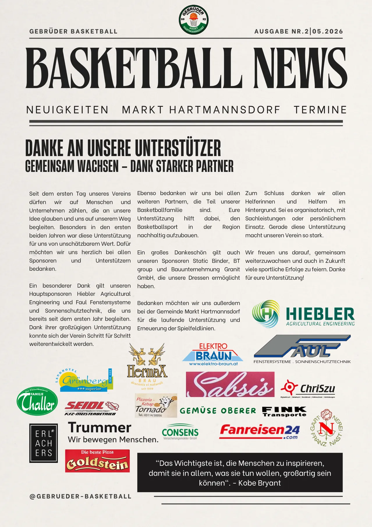Basketball-Nachrichten präsentieren den Hartmannsdorfer Markt. Dank unserer Unterstützer wachsen wir gemeinsam – Dank starker Partner. Seit dem ersten Tag unseres Vereins sind wir dankbar für die Menschen und Unternehmen, die an unsere Idee glauben. Die Unterstützung, die wir in diesen beiden Jahren erhalten haben, war entscheidend für unser Wachstum. Ein besonderer Dank geht an unsere Hauptsponsoren, Hiebler Agricultural Engineering und Faul Fenstersysteme.