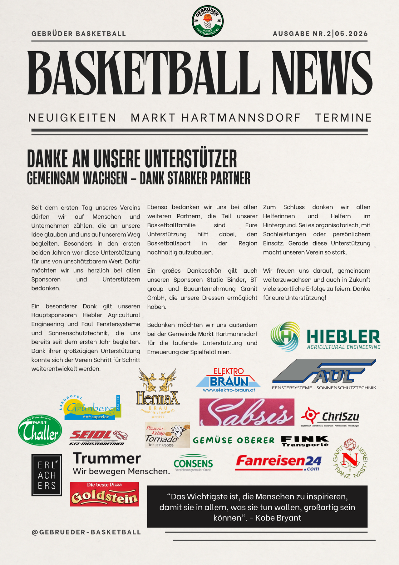 Basketball-Nachrichten präsentieren den Hartmannsdorfer Markt. Dank unserer Unterstützer wachsen wir gemeinsam – Dank starker Partner. Seit dem ersten Tag unseres Vereins sind wir dankbar für die Menschen und Unternehmen, die an unsere Idee glauben. Die Unterstützung, die wir in diesen beiden Jahren erhalten haben, war entscheidend für unser Wachstum. Ein besonderer Dank geht an unsere Hauptsponsoren, Hiebler Agricultural Engineering und Faul Fenstersysteme.