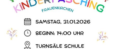 Ein Plakat für das Kinderfasching-Event in Frauenkirchen. Geplant für Samstag, den 31.01.2026, Beginn um 14:00 Uhr. Der Veranstaltungsort ist Turnsaale Schule. Das Event beinhaltet Spiele, Tanz, eine große Tombola und leckere Leckereien. Der Eintritt ist frei und Reservierungen sind nicht erforderlich.