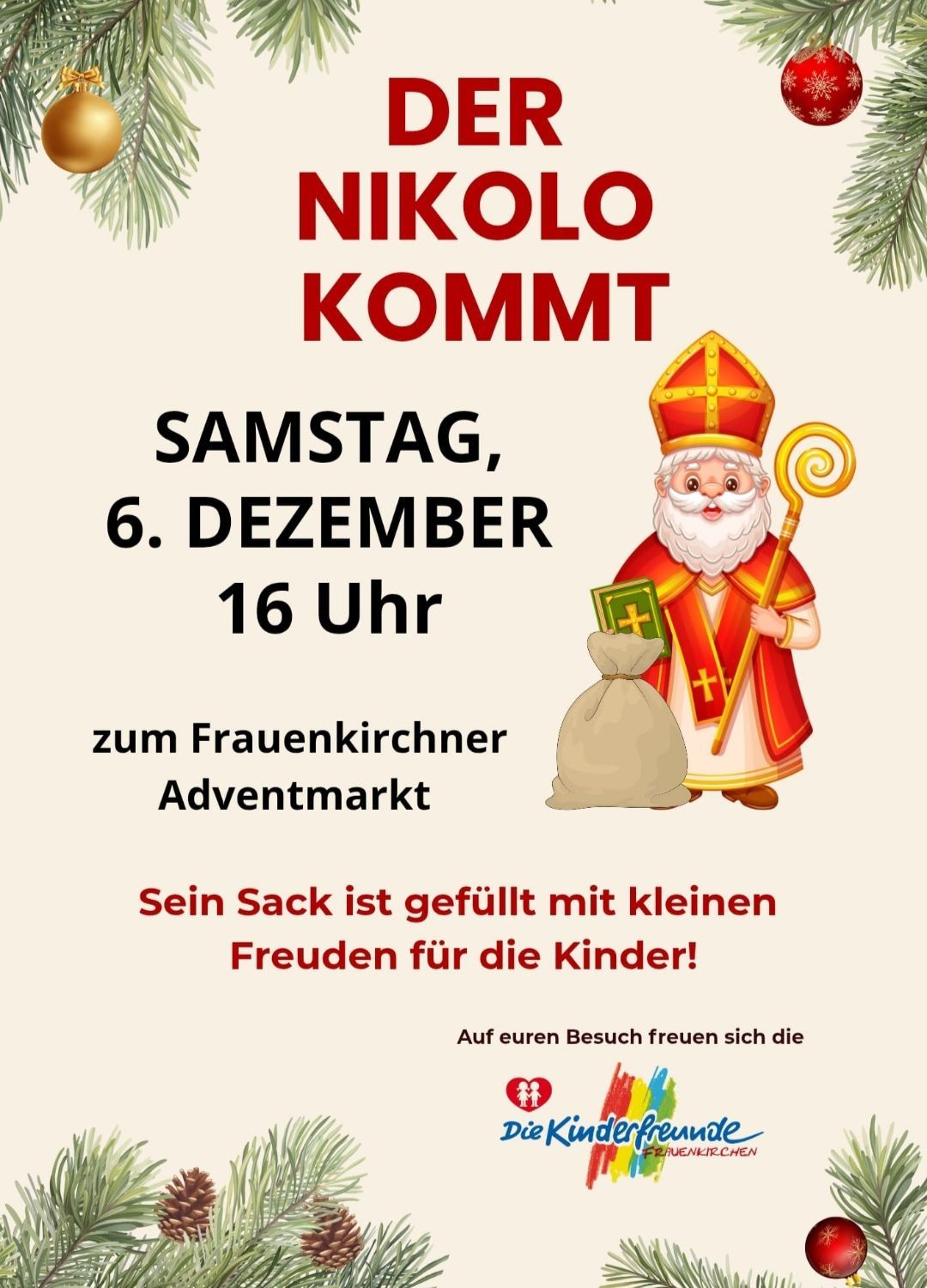 Plakat für den Frauenkirche Adventmarkt. Nikolaus kommt am Samstag, 6. Dezember um 16 Uhr. Sein Sack ist gefüllt mit kleinen Freuden für die Kinder. Wir freuen uns auf Ihren Besuch.