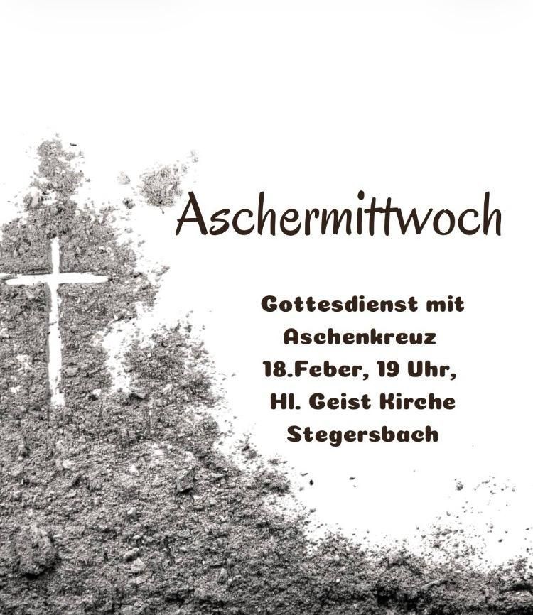 Ein Poster mit einem Kreuz und Asche, das einen Gottesdienst am 18. Februar um 19 Uhr in der St. Geist Kirche, Stegersbach, ankündigt.