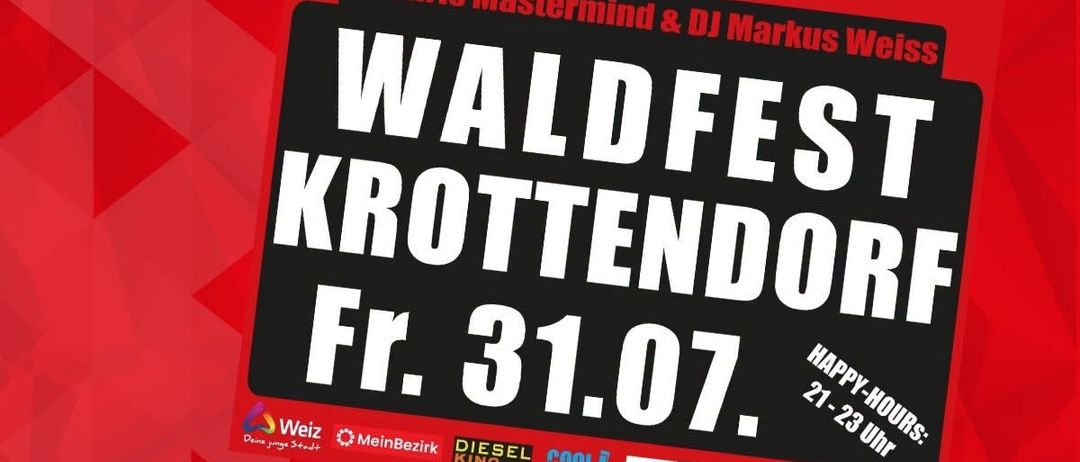 Plakat für eine Waldfest Krottendorf-Veranstaltung am 31. Juli mit den DJs Chris Mastermind und DJ Markus Weiss. Das Plakat hat einen roten Hintergrund mit weißen Texten und einem schwarzen Quadrat mit weißen Buchstaben.