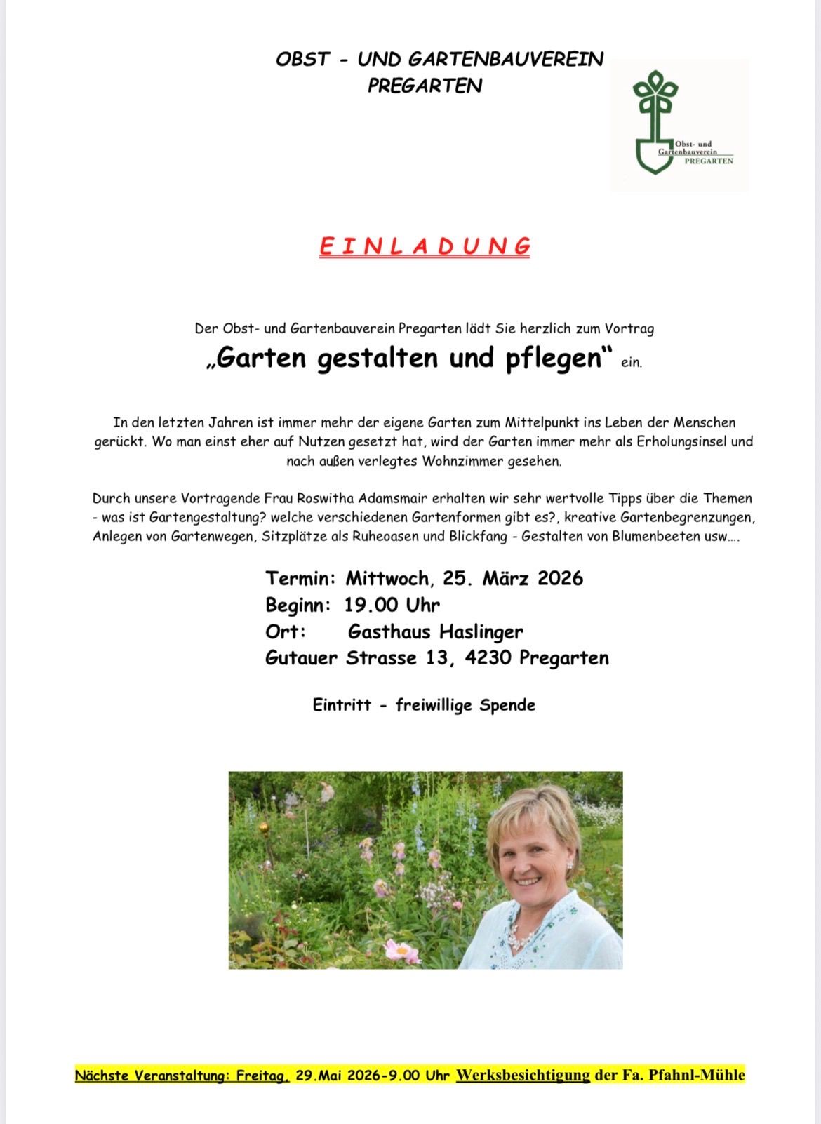 Eine Einladung vom Obst- und Gartenbauverein Pregarten für einen Vortrag über Gartengestaltung und -pflege. Der Vortrag behandelt verschiedene Gartenformen, kreative Grenzen, Gartenwege, Sitzbereiche und Blumenbeete. Die Veranstaltung findet am Mittwoch, 25. März 2026, um 19:00 Uhr im Gasthaus Haslinger, Gutauer Strasse 13, 4230 Pregarten statt. Der Eintritt ist freiwillig.