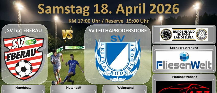 Soccer match on April 18th, KM at 17:00, Reserve at 15:00. Teams are SV Leithaprodersdorf and SV. Sponsors include AVIA, THE BAR, Wiesenberg, and Auto.