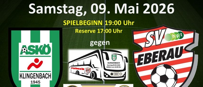 Fußballspiel am Samstag, 09. Mai 2026. Klingenbach gegen SV Ebera. Anpfiff 19:00, Reserve 17:00. Bus fährt um 14:00 Uhr ab.