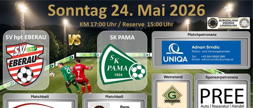 Fußballspielankündigung für Sonntag, 24. Mai 2026. Hauptspiel um 17:00. Reservespiel um 15:00. Team Rau gegen SK Pama. Sponsoren sind Uniqa und Ganfuss.