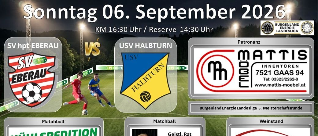 Fußballspiel-Ankündigung für USV Halbturn am 6. September 2022. Das Spiel ist für 16:30 Uhr angesetzt, mit einer Reservepartie um 14:30 Uhr. Die Teams sind Rau und USV Halbturn. Das Spiel ist Teil der Burgenland Energie Landesliga. Ein Priester namens Mag. Karl Schlogl wird als Seelsorger erwähnt.