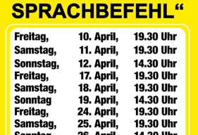 The yellow poster advertises a theater event titled 'Verwirrung auf Sprachbefehl' with multiple dates and times listed. The event is scheduled for Fridays and Saturdays in April. Each date has a specific time, 19:30, except for the second and fifth dates which are at 14:30. The poster also includes reservation details.