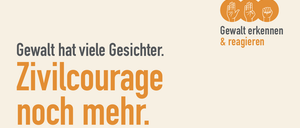 Die Kampagne "Courage mehr" geht verschiedene Formen von Gewalt an. Sie ermutigt Menschen, sich gegen Gewalt zu wehren.
