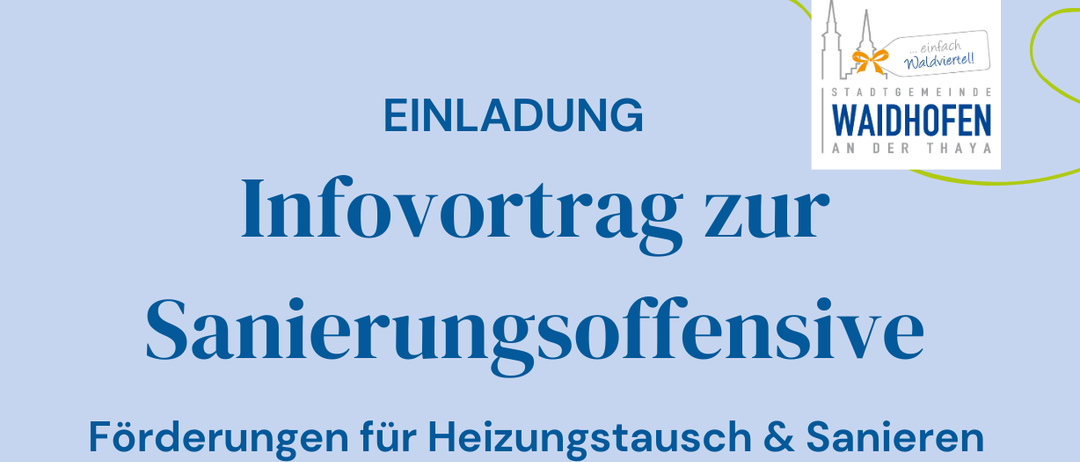 Plakat für einen Infoabend zur Sanierungsoffensive. Der Abend behandelt Förderungen für Heizungsaustausch und Sanierungen, findet am Donnerstag, 22. Jänner 2026 um 19 Uhr im Rathaus Waidhofen statt. Keine Anmeldung erforderlich.