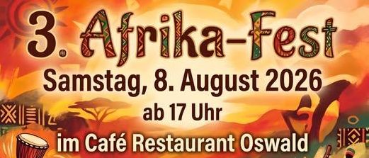 Plakat für das 3. Afrika-Fest, das am Samstag, den 8. August 2026, um 17 Uhr im Café Restaurant Oswald stattfindet. Der Eintritt ist frei.