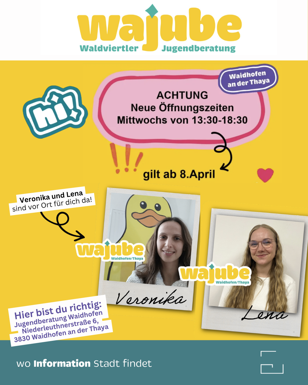 Poster for Waldviertler Youth Counseling in Waidhofen/Thaya. New opening hours: Wednesdays from 1:30 PM to 6:30 PM. Available until April 8. Veronika and Lena are on site for you. Address: Youth Counseling, Niederleutfohener Strasse 6, 3830 Waidhofen/Thaya.