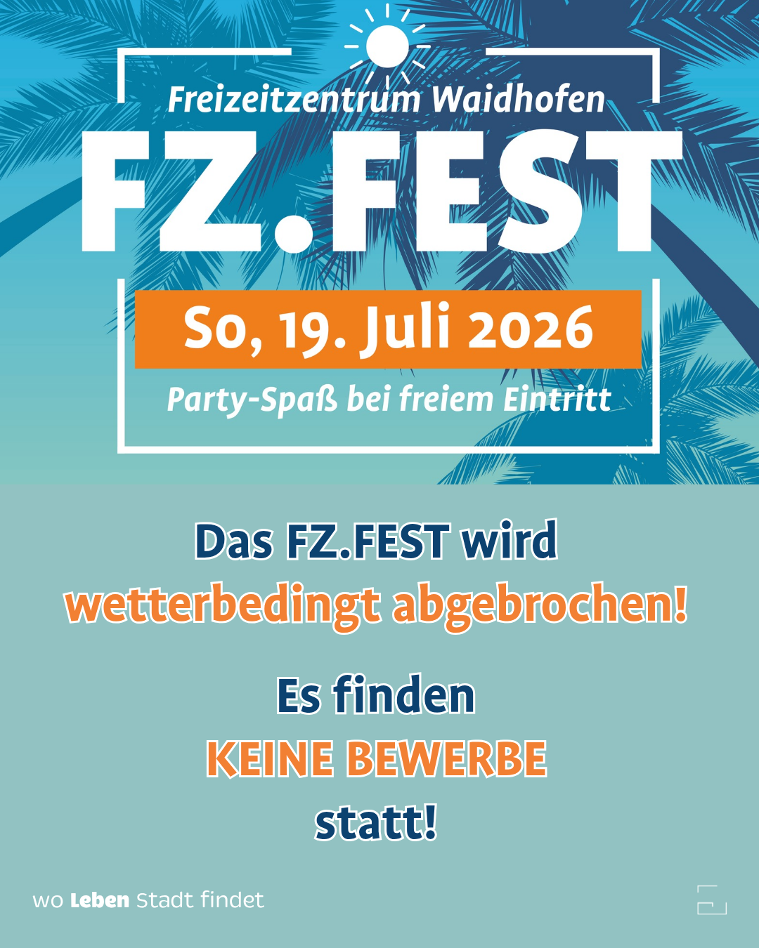Poster for the FZ.FEST event at Freizeitzentrum Walanofen on July 19, 2026. The event is subject to cancellation due to weather conditions. No registration will take place.