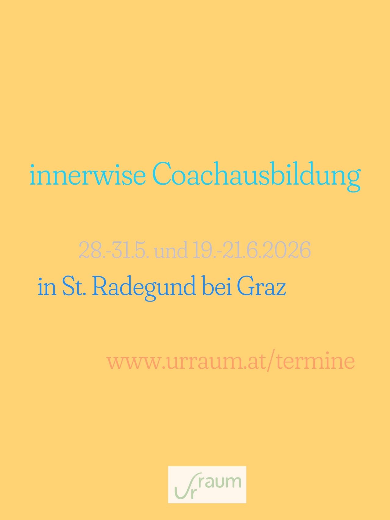 Yellow background with blue text reads 'innerwise Coachausbildung 28-31.5. and 19-21.6.2026 in St. Radegund bei Graz, with a website link'.