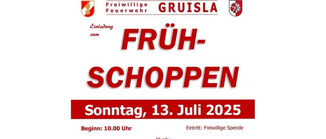Einladung zum Früh-Schoppen der Freiwilligen Feuerwehr Gruisla am Sonntag, 13. Juli 2025, um 10:00 Uhr. Der Eintritt ist eine freiwillige Spende. Musik von Weinlandkapelle Klöch. Der Reinerlös dient der Anschaffung von Ausrüstungsgegenständen. Die Veranstaltung findet bei jedem Wetter statt.