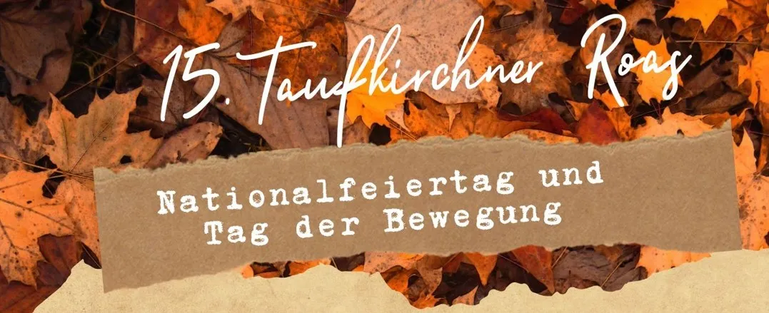 Ein Bild mit Herbstblättern und einem Papier mit dem Text '15. Taukirchner Rog' und 'Nationalfeiertag und Tag der Bewegung'
