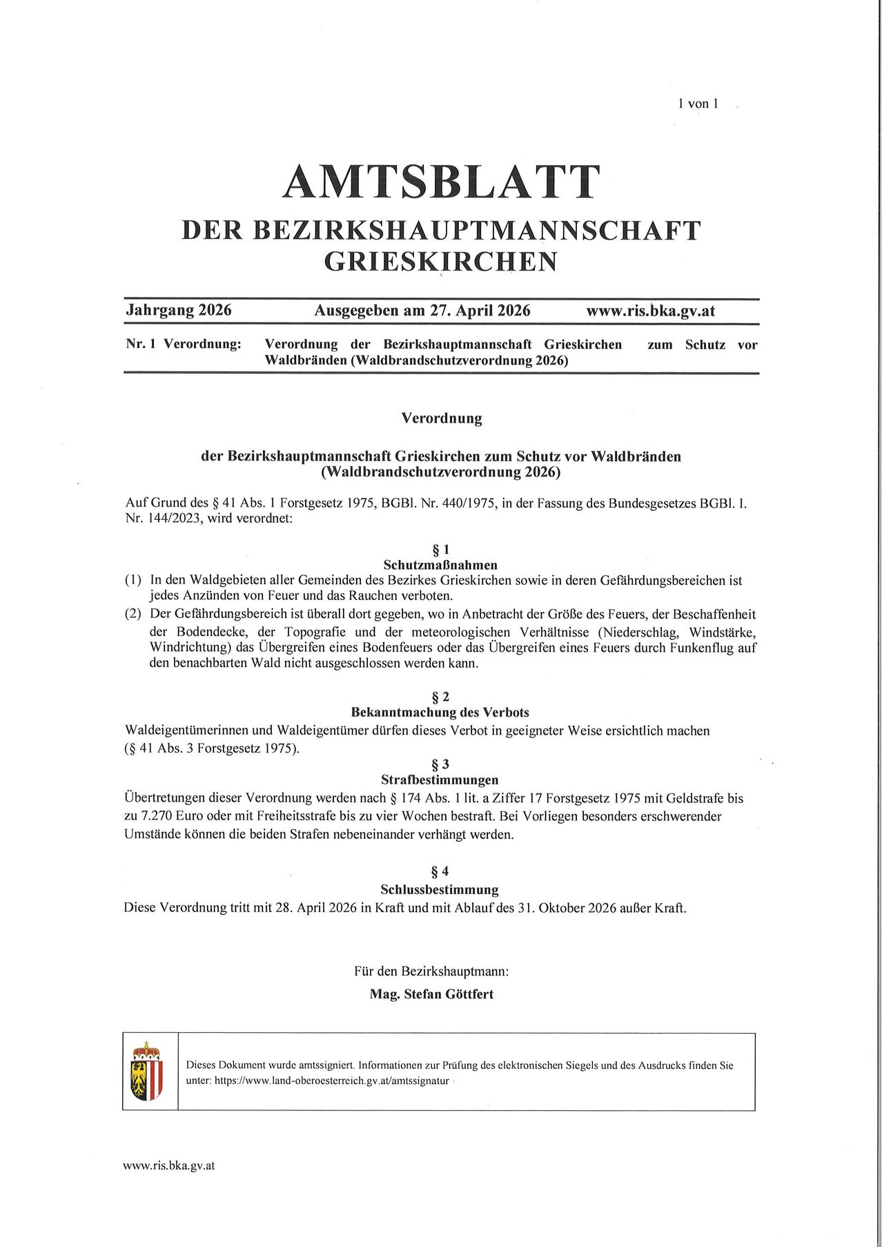 Die Ausgabe 2026 des Bezirksamts Grieskirchen vom 27. April 2026 enthält eine Verordnung zum Waldbrandschutz in der Gemeinde Grieskirchen. Sie verbietet das Entzünden von Feuer und das Rauchen in Waldgebieten.
