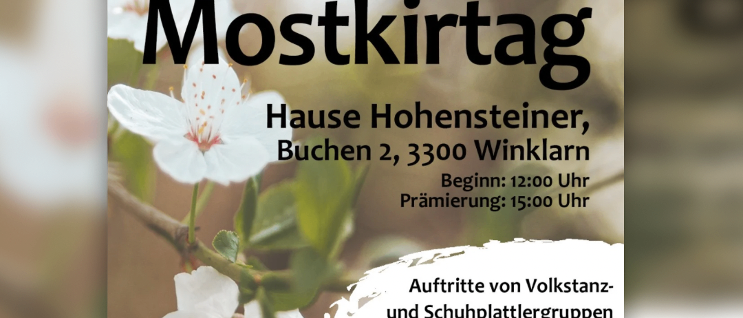 Plakat für das Mostkirtag 2026-Event, 26. April. Beginn um 12:00 Uhr und Ende um 15:00 Uhr. Veranstaltungsort ist das Hohensteiner Haus, Buchen 2, 3300 Winklarn. Mit Auftritten von Volkstanz- und Schuhplattlergruppen.