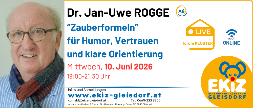 Plakat mit Dr. Jan-Uwe Rogge, Veranstaltung 'Zauberformeln' für Humor, Vertrauen und klare Orientierung. Datum: 10. Juni 2026, 19:00-21:30 Uhr. Kontakt: www.ekiz-gleisdorf.at.