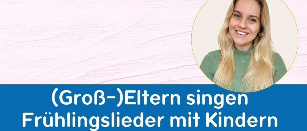 Ein Plakat für eine Gesangsveranstaltung mit Erwachsenen und Kindern. Die Veranstaltung trägt den Titel '(Groß-)Eltern singen Frühlingslieder mit Kindern'. Es zeigt Noten, Musikinstrumente und einen blauen Hintergrund. Datum und Uhrzeit sind 22.03.2026, von 14:30 bis 16:30 Uhr.