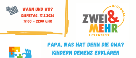 Poster mit einer Hand, die ein Puzzle-Stück hält, und Text auf Deutsch. Titel: Papa, was hat denn die Oma? Kinder erklären Demenz. Veranstaltet von Eltern-Kind-Zentrum Gleisdorf. Inhalt umfasst Emotionen für die ganze Familie, mögliche Krankheitsbilder und das Gespräch mit Kindern über Demenz. Kontakt: info@elterntreff.at.