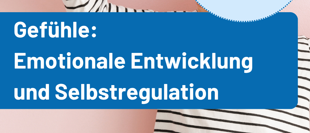 Plakat für eine Veranstaltung über emotionale Entwicklung und Selbstregulierung, mit einer Person in einem gestreiften Shirt vor einem blauen Hintergrund und einem gelben Kreislogo.