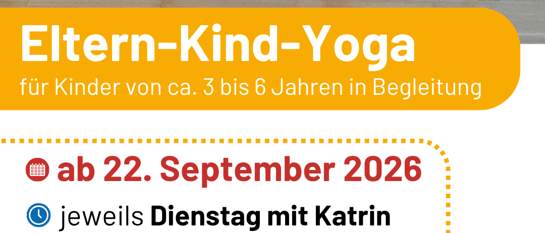 Plakat für Eltern-Kind-Yoga-Kurse für Kinder von ca. 3 bis 6 Jahren, jeden Dienstag mit Katrin, ab 22. September 2026.