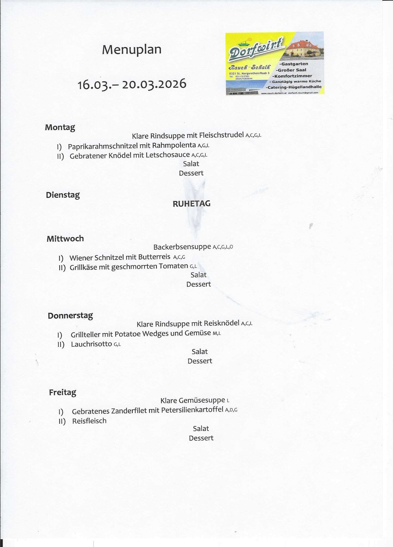 Wöchentliches Menü vom 16. bis 20. März 2026. Montag: Rindfleischsuppe mit Fleischstrudel, Paprikafleisch, und gegrillten Kartoffelkegeln. Dienstag: Gemüsesuppe, gegrilltes Hähnchen und Salat. Mittwoch: Ruhetag. Donnerstag: Rindfleischsuppe mit Reisknödel, gegrillte Kartoffelkeile und Lauch. Freitag: Gemüsesuppe, gegrillter Fisch und Reis.