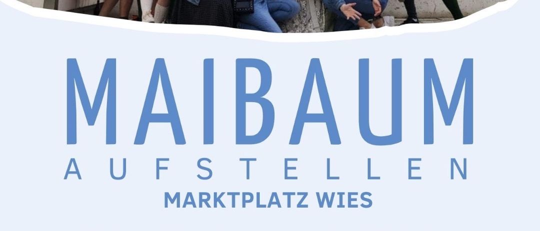 Ein Plakat zeigt eine Gruppe von Menschen, die mit erhobenen Händen feiern, in Freizeit- und traditioneller Kleidung gekleidet, vor einem Gebäude mit dem Datum '27. April 2025' und der Zeit '10.00 Uhr'. Der Titel lautet 'Maibaum Aufstellen Marktplatz Wies', und ein Logo erscheint darunter.