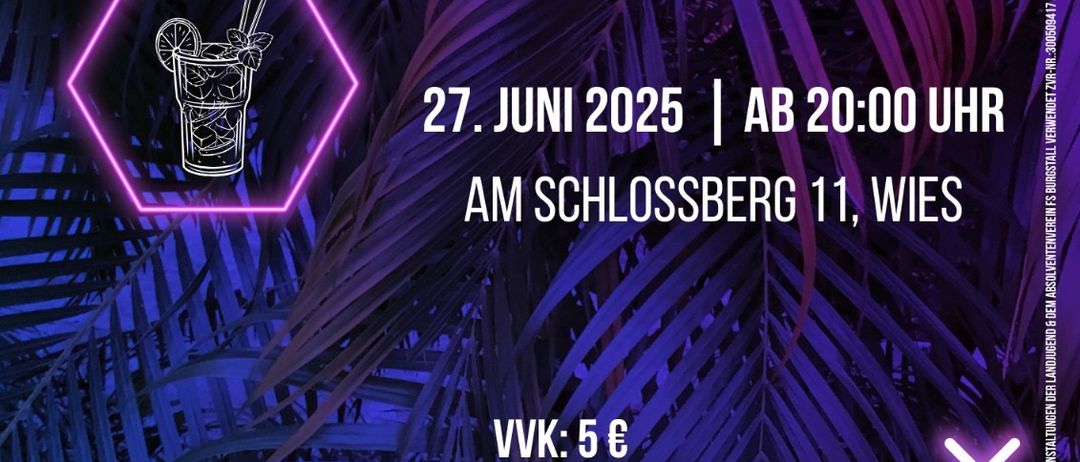 Veranstaltung auf Schlossberg am 27. Juni 2025. Beginn um 20:00. DJ, Cocktails und Merchandise verfügbar. Ort: Schlossberg 11, Wies. Eintritt: 5€, Eintrittspreis: 7€.