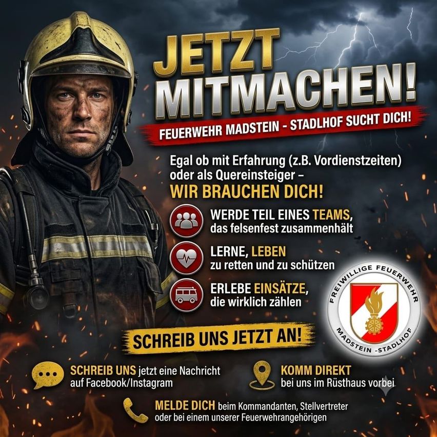 Werbeposter der Feuerwehr Madstein zur Rekrutierung. Ein Feuerwehrmann in voller Montur schaut in die Kamera. Es heißt jetzt mitmachen. Lerne, lebe und erlebe Einsätze, die wirklich zählen. Kontaktiere sie auf Facebook/Instagram.