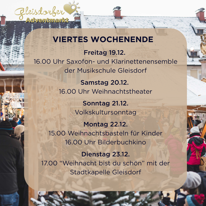 Plakat für den Adventmarkt in Gleisdorf. Veranstaltungen umfassen ein Saxophon- und Klarinettenensemble am Freitag, ein Weihnachtstheater am Samstag, einen Volkskultursonntag, Weihnachtsbasteln für Kinder am Montag, ein Bilderbuchkino am Montag und ein Weihnachtslied mit der Stadtkapelle Gleisdorf am Dienstag.
