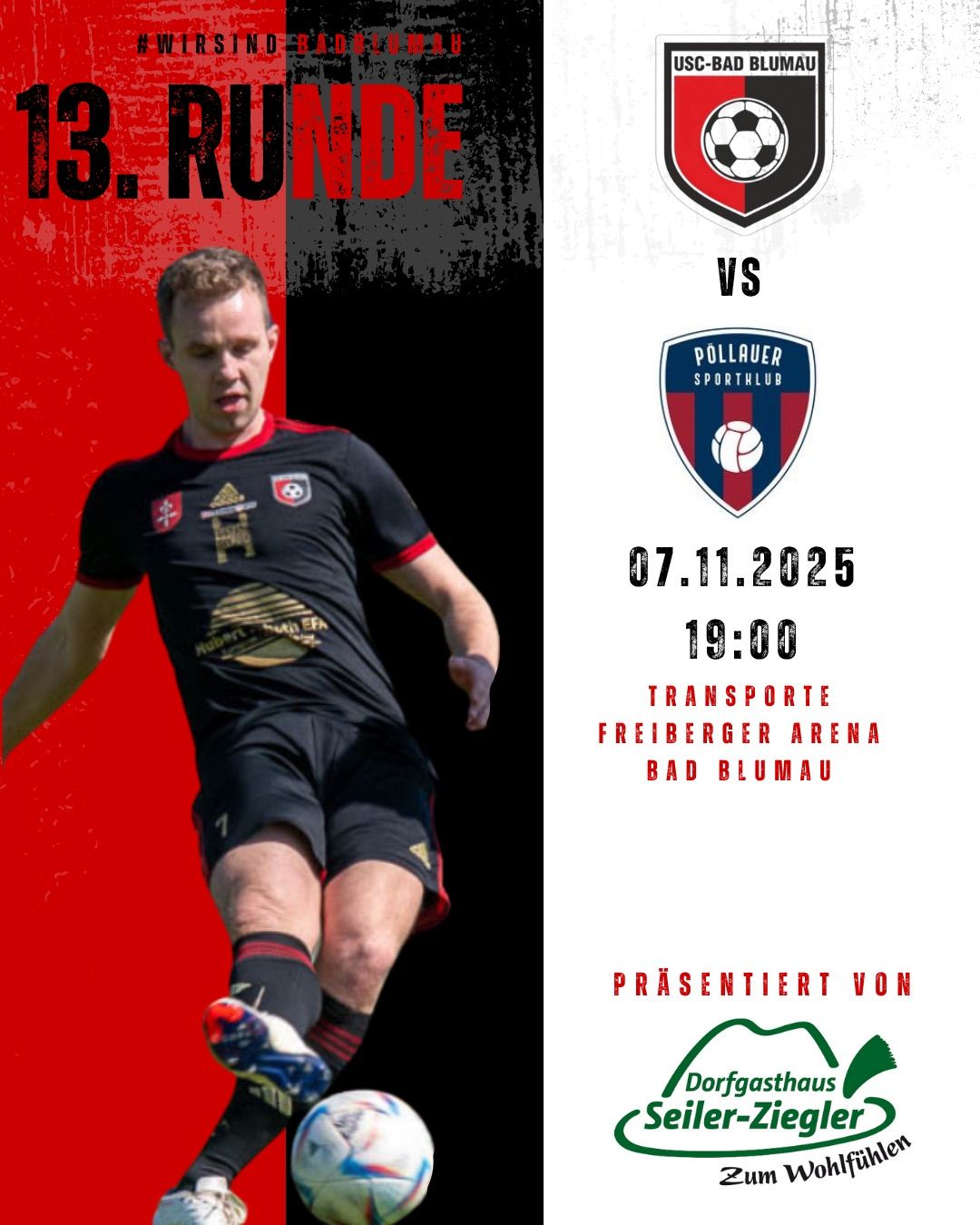 Ankündigung eines Fußballspiels für die 13. Runde am 07.11.2025 um 19:00 Uhr. Das Spiel findet zwischen zwei Teams mit Logo statt und wird in der Freiberger Arena in Bad Blumau stattfinden.
