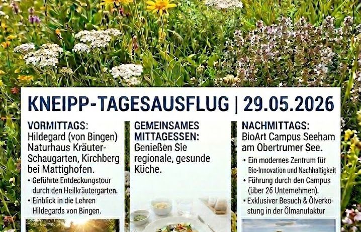 Poster für den Kneipp-Tagesausflug am 29.05.2026. Vormittagsbesuch im Hildegard-Kräutergarten in Mattighofen. Mittagessen in einem regionalen, gesunden Restaurant. Nachmittagsbesuch im BioArt Campus Seeham am Obertrumer See.