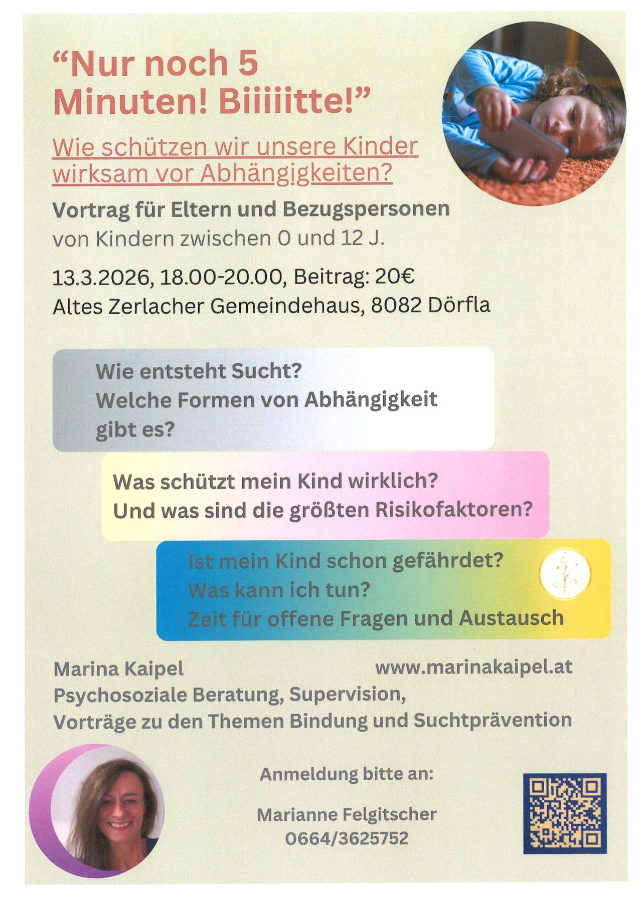 Plakat mit einem Kind auf dem Boden, das ein Gerät benutzt. Text lautet: Wie schützen wir unsere Kinder wirksam vor Abhängigkeiten? Vortrag für Eltern und Bezugspersonen von Kindern zwischen 0 und 12 J. Datum: 13.3.2026, Zeit: 18.00-20.00, Gebühr: 20€. Ort: Altes Zerlacher Gemeindehaus, 8082 Dorfla.