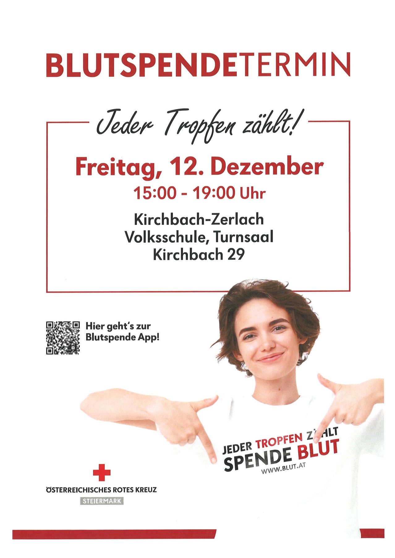 Plakat für eine Blutspende-Veranstaltung. Es steht 'Jeder Tropfen zählt!' und die Details sind Freitag, 12. Dezember, 15:00-19:00, Kirchbach-Zerlach, Volksschule, Turnsaal Kirchbach 29. Eine lächelnde Person zeigt auf den Text 'Spende Blut'.