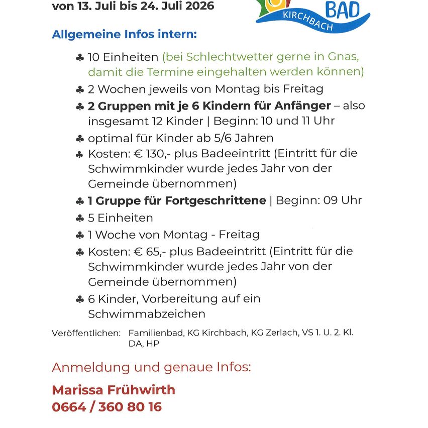 Ein Flugblatt für ein Sommercamp in Kirchbach. Es läuft vom 13. Juli bis 24. Juli 2026. Es gibt 10 Einheiten, zwei Gruppen mit je 6 Kindern für Anfänger und eine Gruppe für fortgeschrittene Schwimmer. Die Kosten betragen 130 Euro für Anfänger und 65 Euro für fortgeschrittene Schwimmer. Kontaktieren Sie Marissa Frühwirth für die Anmeldung.