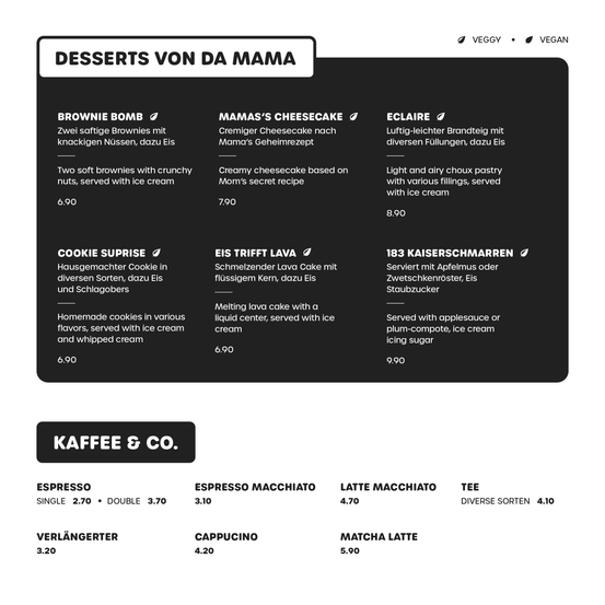 Menü mit verschiedenen Desserts und Kaffee. Desserts umfassen Brownie Bomb, Mama's Cheesecake und Eclair. Kaffeeoptionen sind Espresso, Espresso Macchiato und Latte Macchiato.