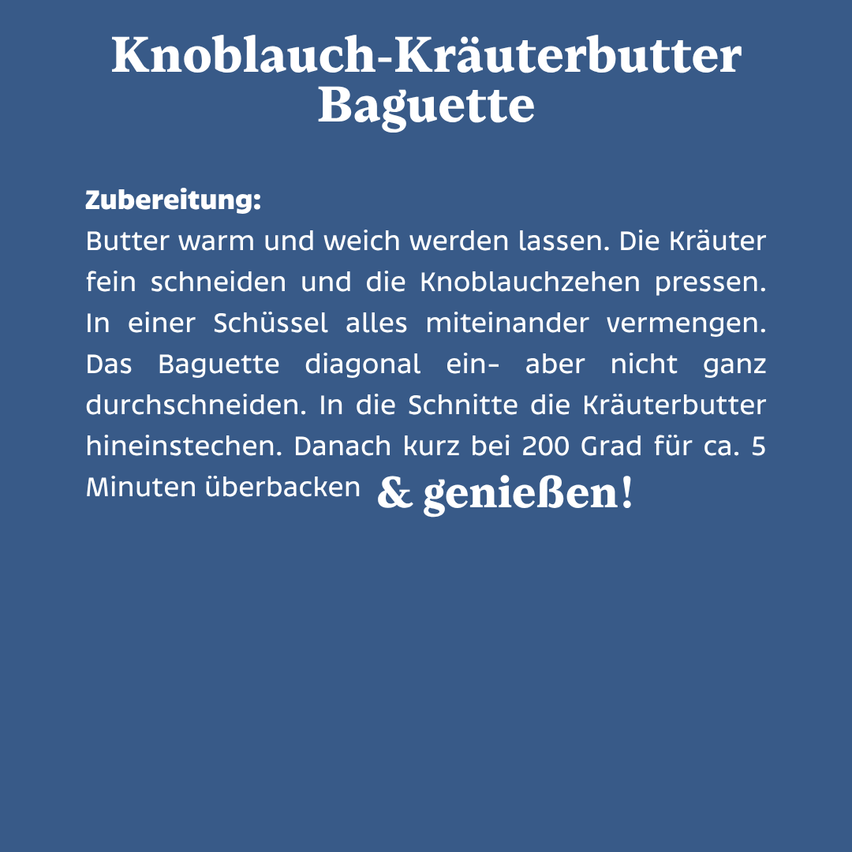 Rezept für Knoblauch-Kräuterbutter-Baguette: Butter weich werden lassen. Kräuter fein schneiden und Knoblauchzehen pressen. Alles in einer Schüssel mischen. Baguette diagonal einschneiden. Schnitte mit Kräuterbutter füllen. Bei 200 Grad 5 Minuten backen. Genießen!
