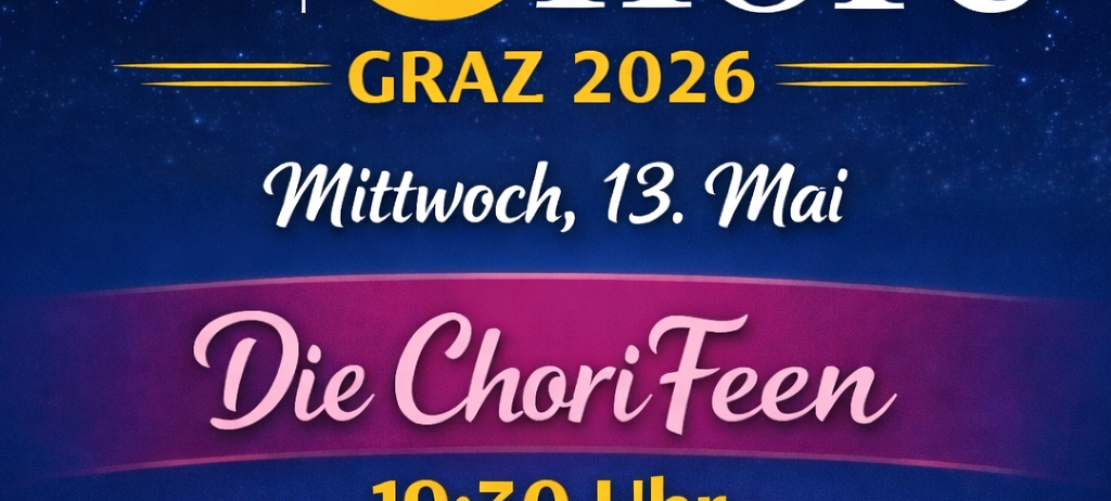 Plakat für die Lange Nacht der Chore in Graz 2026. Die Veranstaltung findet am Mittwoch, 13. Mai um 19:30 im Bernhardinsaal in der Albrechtgasse 6a, 8010 Graz statt.