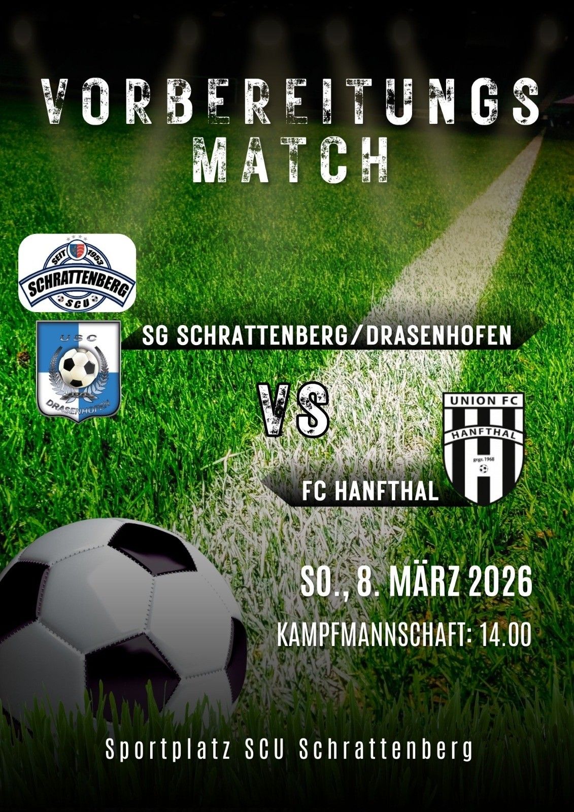 Ein Plakat für ein Fußballspiel zeigt zwei Teams, SG Schrattenberg/Drasenhofen und FC Hanfthal, geplant für den 8. März 2026. Ein Fußball liegt auf dem Spielfeld.