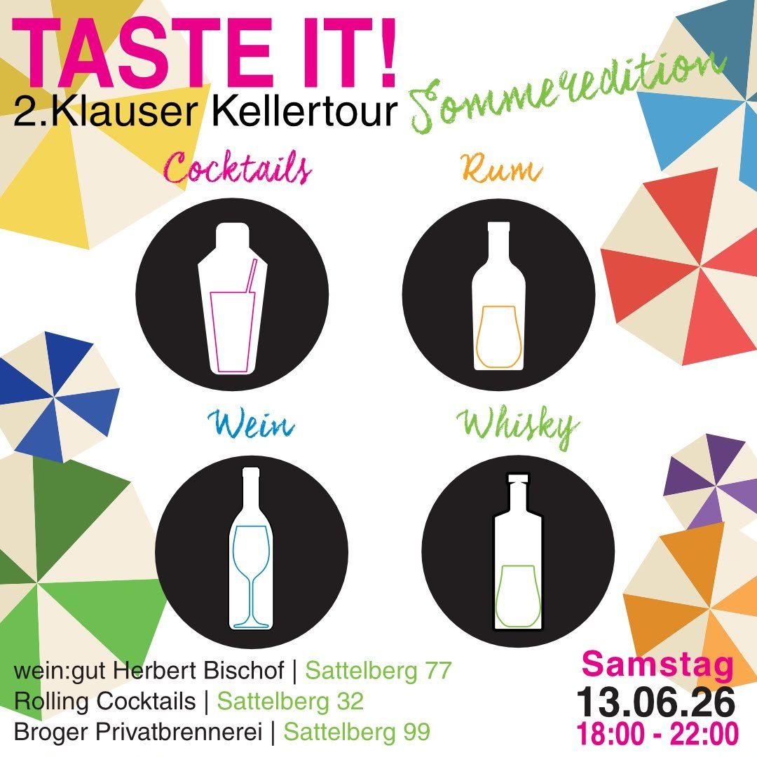 Taste it! 2nd Klauser Keller Tour. Cocktails, wine, rum, and whiskey. Locations: Sattleberg 77, 32, and 99. Date: June 13th. Time: 18:00-22:00.