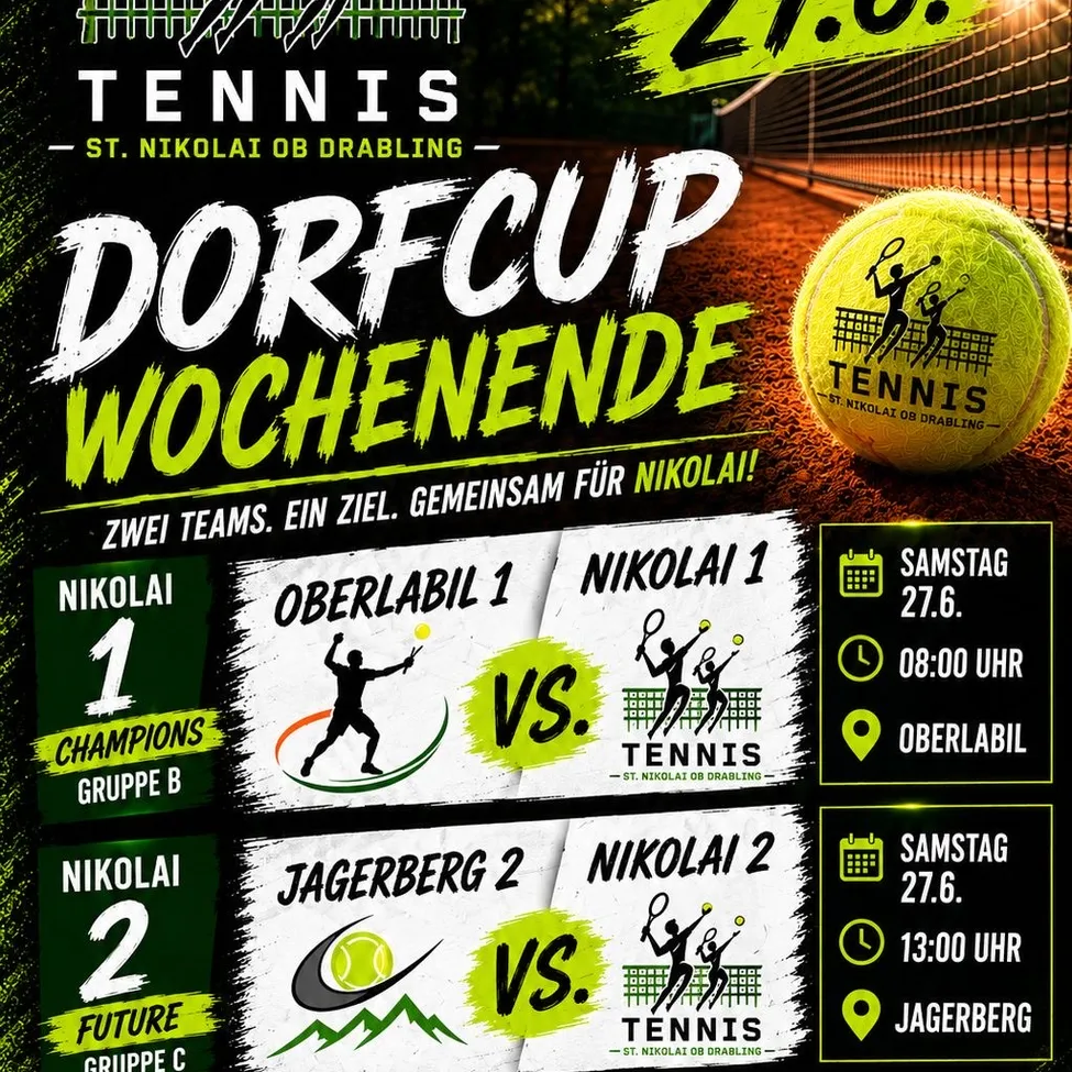 Werbeplakat für Dorfcup Wochenend-Tennis in St. Nikolai ob Drablingen. Zwei Teams konkurrieren für Nikolai. Samstag, 27.6 um 08:00 in Oberlabil. Samstag, 27.6 um 13:00 in Jagerberg.