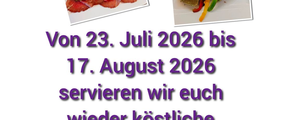 Eine Werbung für eine Gastronomieveranstaltung vom 23. Juli 2026 bis 17. August 2026 mit drei Bildern von Fleischgerichten. Der Text ist auf Deutsch.