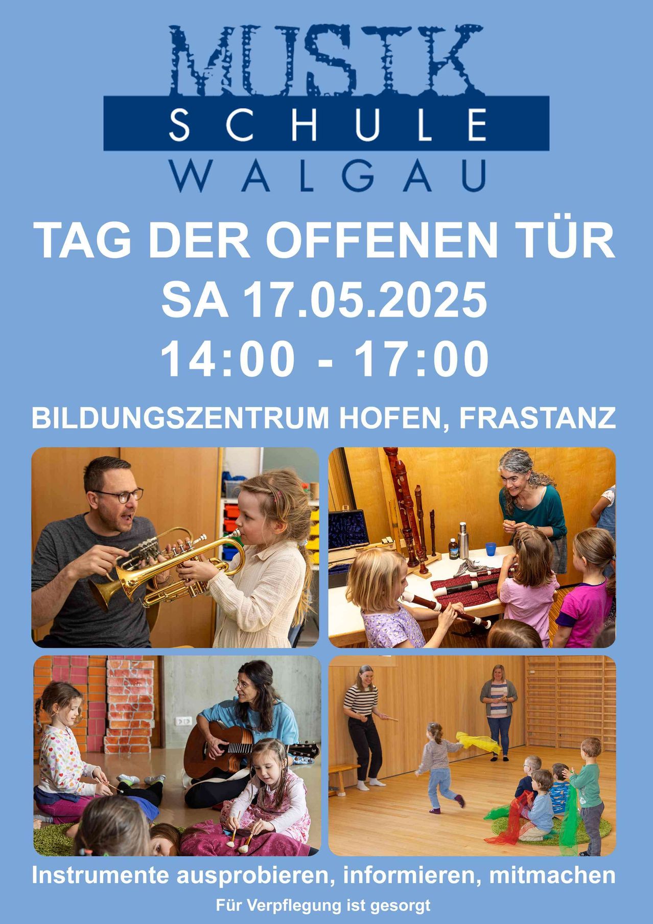 Poster für den Tag der offenen Tür an der Schule Walgau am 17. Mai 2025 von 14:00 bis 17:00 im Bildungszentrum Hofen, Frastanz. Vier Bilder zeigen Erwachsene und Kinder, die Musikinstrumente spielen, singen und tanzen.