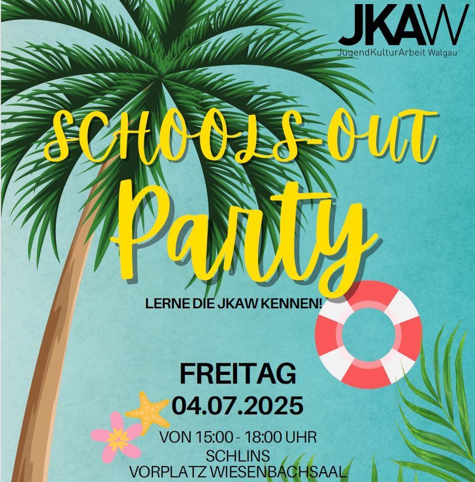 Plakat für JKAW Schools-Out Party am 04.07.2025. Zeigt eine Palme, blauen Hintergrund und tropische Elemente. Datum und Uhrzeit: Freitag, 15:00-18:00. Ort: Vorplatz Wiesenbachsaal.