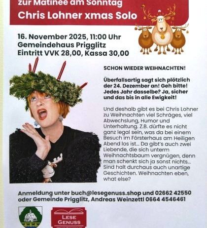 Plakat für eine Weihnachtssolo-Aufführung von Chris Lohner am 16. November 2025 um 11:00 Uhr. Veranstaltungsort ist das Gemeindehaus Prigglitz. Eintritt VVK 28,00, Kassa 30,00. Kontaktinformationen und Website sind angegeben.