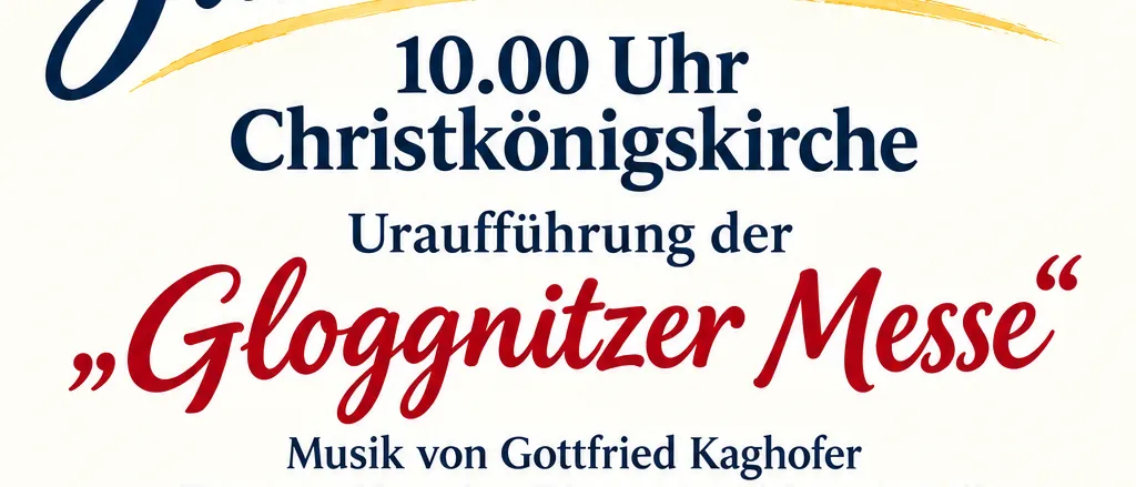 Ein Plakat für die 25. Jubiläumsmesse der Gloggnitzer Messe. Die Veranstaltung ist für den 25. Oktober um 10:00 Uhr in der Christkönigskirche geplant. Das Plakat zeigt eine Zeichnung einer Kirche mit bunten Fenstern, Noten und einem Weinglas mit Trauben.